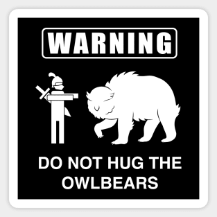 Do Not Hug the Owlbears (White) Magnet